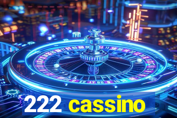 222 cassino